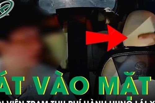 Phẫn nộ clip nhân viên trạm thu phí tát vào mặt lái xe vì tài khoản không đủ tiền