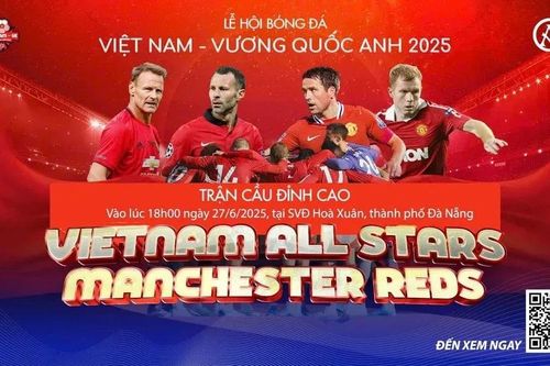 Loạt huyền thoại Man Utd đến Việt Nam đá giao hữu đặc biệt