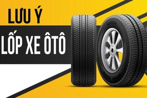 Người dùng cần đặc biệt chú ý khi bị đảo lốp xe ôtô