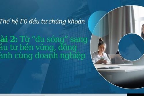 Thế hệ F0 đầu tư chứng khoán trưởng thành sau những lần 'cháy' tài khoản