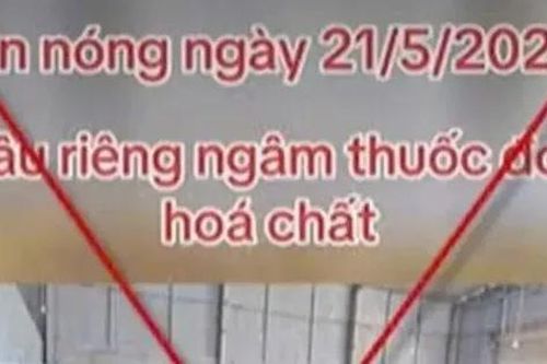 Xử phạt người tung tin 'sầu riêng ngâm hóa chất'