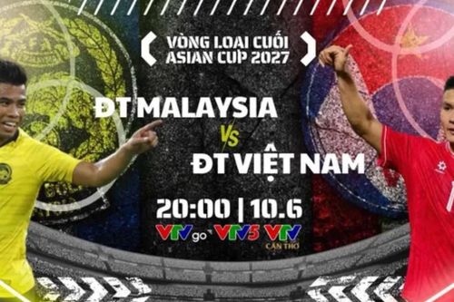 Xem trực tiếp Malaysia vs Việt Nam ở đâu, kênh nào?