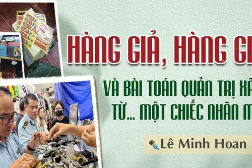 Hàng giả, hàng gian và bài toán quản trị xã hội từ… một chiếc nhãn mác
