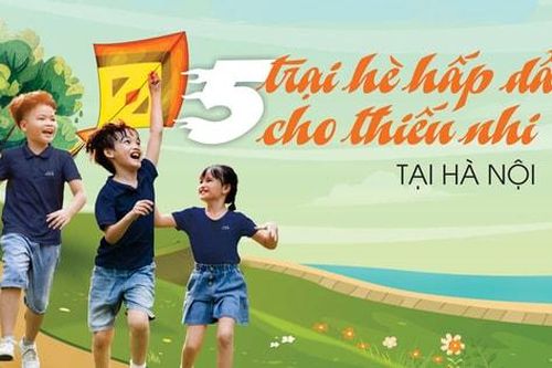 Một số trại hè hấp dẫn cho thiếu nhi ở Hà Nội