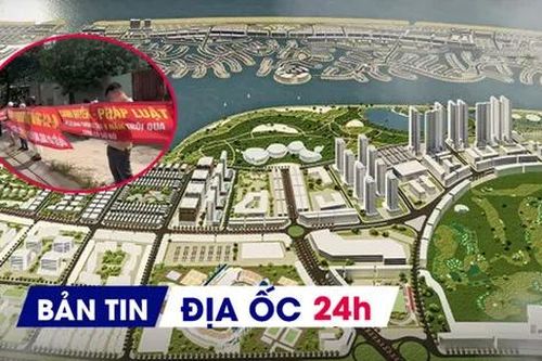 Địa ốc 24H: 'Siêu' đô thị lấn biển tỷ USD dần lộ diện; hàng trăm cư dân mua đất dự án điêu đứng vì tin lời 'cò'