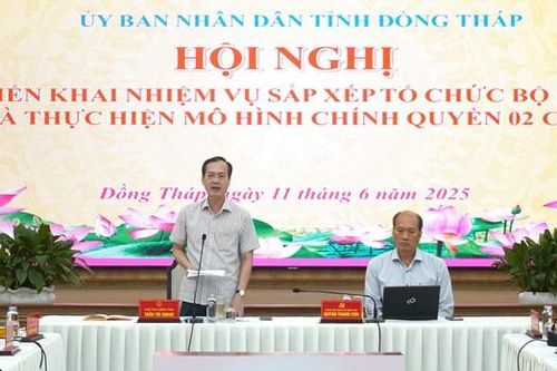 Triển khai sắp xếp tổ chức bộ máy và thực hiện mô hình chính quyền địa phương 2 cấp