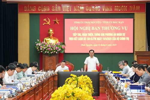 Ban Thường vụ Tỉnh ủy Thái Nguyên, Bắc Kạn: Hoàn thiện, thông qua phương án nhân sự