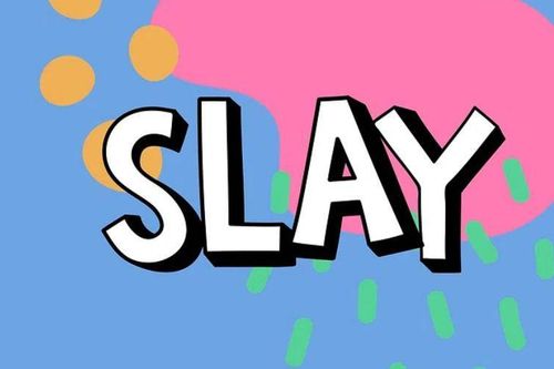 Giới trẻ thường xuyên dùng từ 'Slay' nhưng sẽ sốc khi biết ý nghĩa thực