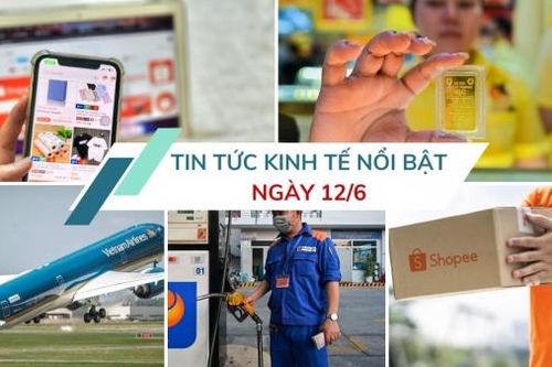Tin tức kinh tế ngày 12/6: Sàn thương mại điện tử sẽ nộp thuế thay người bán hàng online