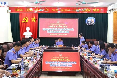 VKSND tối cao kiểm tra việc sắp xếp tổ chức, tinh gọn bộ máy tại VKSND tỉnh Bắc Giang