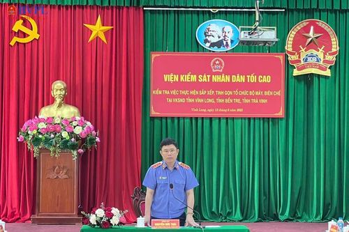 VKSND tối cao kiểm tra công tác sắp xếp, tinh gọn tổ chức bộ máy tại VKSND tỉnh Vĩnh Long