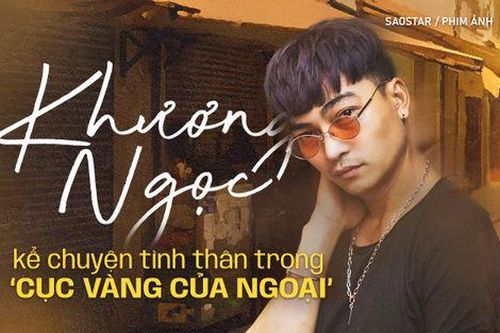 Sau 'Chị Dâu', đạo diễn Khương Ngọc kể tiếp chuyện tình thân trong 'Cục Vàng Của Ngoại'