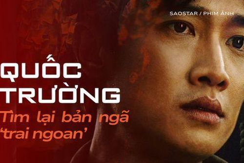 Đóng 'bad boy' quá lâu, Quốc Trường phải tìm lại bản ngã mới đóng được 'trai tốt'