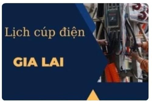 Lịch cúp điện trên địa bàn tỉnh Gia Lai từ ngày 18 đến 24-6