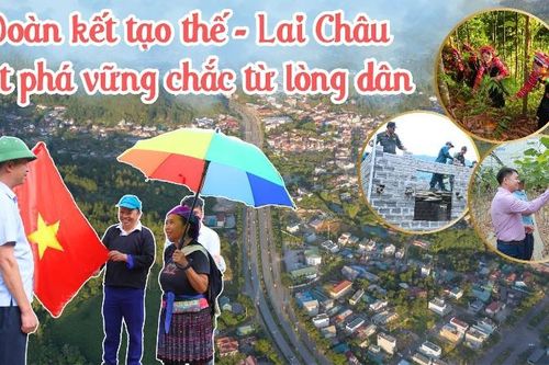 Đoàn kết tạo thế - Lai Châu bứt phá vững chắc từ lòng dân