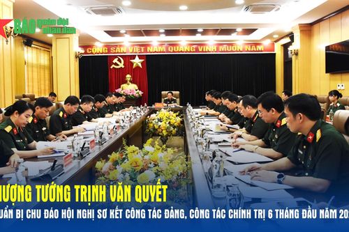 Thượng tướng Trịnh Văn Quyết: Chuẩn bị chu đáo Hội nghị sơ kết công tác Đảng, công tác chính trị 6 tháng đầu năm 2025