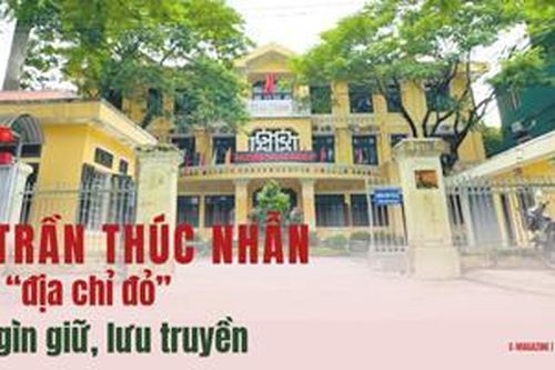 61 Trần Thúc Nhẫn - Một 'địa chỉ đỏ' cần gìn giữ, lưu truyền