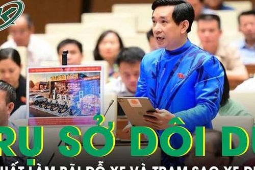 Đại biểu Nguyễn Văn Cảnh đề xuất sử dụng trụ sở dôi dư làm bãi đỗ xe và trạm sạc xe điện