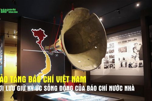 Bảo tàng Báo chí Việt Nam - Nơi lưu giữ ký ức sống động của báo chí nước nhà
