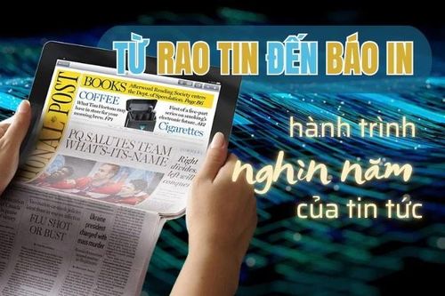 Từ rao tin đến báo in – hành trình nghìn năm của tin tức
