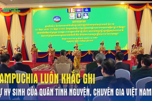Campuchia luôn khắc ghi sự hy sinh của quân tình nguyện, chuyên gia Việt Nam