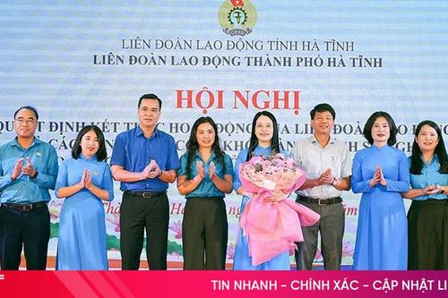 Hà Tĩnh giải thể 15 công đoàn cấp trên, hơn 1.000 công đoàn cơ sở