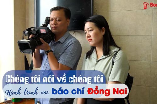 Chúng tôi nói về chúng tôi - Hành trình với báo chí Đồng Nai