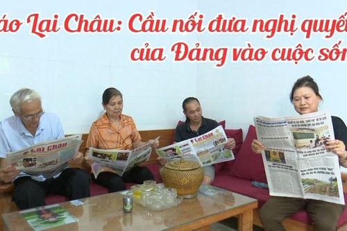 Báo Lai Châu: Cầu nối đưa nghị quyết của Đảng vào cuộc sống