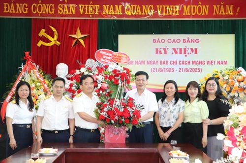 Các cơ quan, đơn vị, doanh nghiệp chúc mừng Báo Cao Bằng nhân kỷ niệm 100 năm Ngày Báo chí cách mạng Việt Nam 21/6