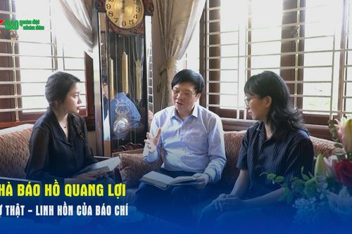 Nhà báo Hồ Quang Lợi: Sự thật - Linh hồn của báo chí