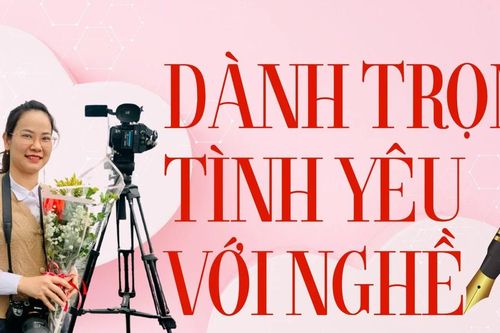 Dành trọn tình yêu với nghề