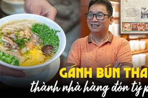 Từ gánh bún thang đông kín ở chợ Đồng Xuân tới nhà hàng đón tỷ phú thế giới