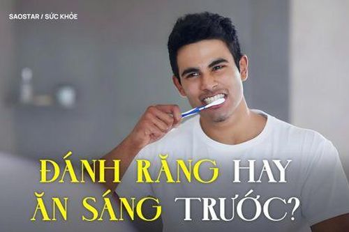 Nên đánh răng hay ăn sáng trước? Câu trả lời khiến nhiều người bất ngờ