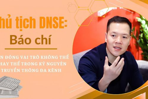 'Báo chí vẫn đóng vai trò không thể thay thế trong kỷ nguyên truyền thông đa kênh'