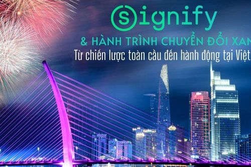 Signify và hành trình chuyển đổi xanh: Từ chiến lược toàn cầu đến hành động tại Việt Nam