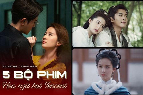 5 bộ phim Hoa ngữ hot nhất trên Tencent: Siêu phẩm của Dương Tử thế mà vắng mặt
