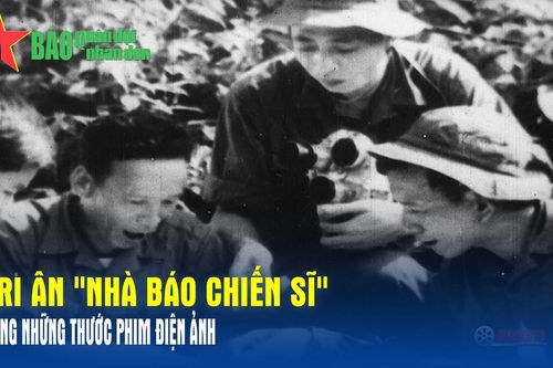 Tri ân 'Nhà báo chiến sĩ' bằng những thước phim điện ảnh