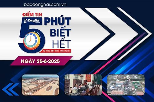 Điểm tin '5 phút biết hết' sáng 25-6: Nhà máy Điện Nhơn Trạch 3 sẽ phát điện thương mại trong tháng 8-2025