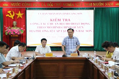 Lãnh đạo UBND tỉnh kiểm tra công tác chuẩn bị thực hiện chính quyền địa phương 2 cấp tại Bắc Sơn