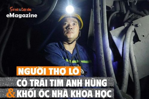 Người thợ lò có trái tim anh hùng và khối óc nhà khoa học