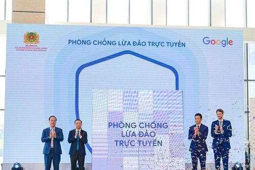Google triển khai chiến dịch phòng, chống lừa đảo trực tuyến cùng Bộ Công an