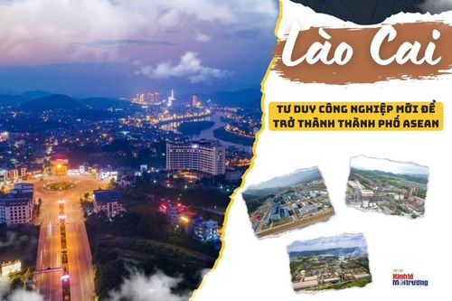 Lào Cai mới cần một tư duy công nghiệp hoàn toàn mới để trở thành thành phố ASEAN