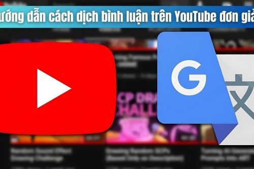 Cách dịch bình luận trên YouTube nhanh chóng và tiện lợi