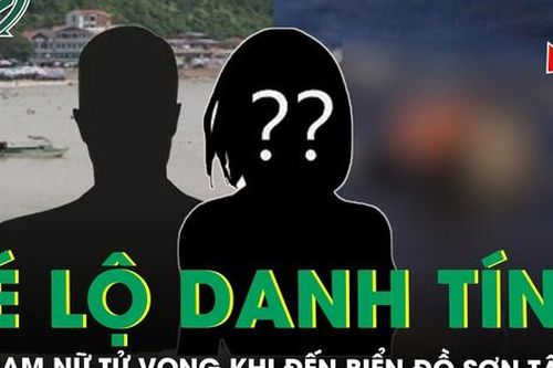 Danh tính đôi nam nữ tử vong sau khi đến biển Đồ Sơn tâm sự, hé lộ về mối quan hệ phức tạp