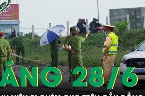 Sáng 28/6: Công an ráo riết truy lùng 'kẻ thủ ác' chém gục thanh niên trên cầu Đồng Nai rồi tẩu thoát