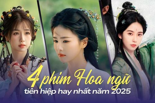 Top phim Hoa ngữ tiên hiệp hay nhất năm 2025: Bạch Lộc góp mặt tới hai siêu phẩm