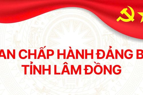 DANH SÁCH BAN CHẤP HÀNH ĐẢNG BỘ TỈNH LÂM ĐỒNG