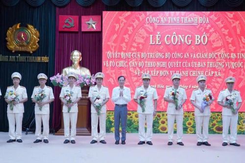 Công an tỉnh Thanh Hóa công bố Quyết định về tổ chức, cán bộ trong sắp xếp đơn vi hành chính cấp xã