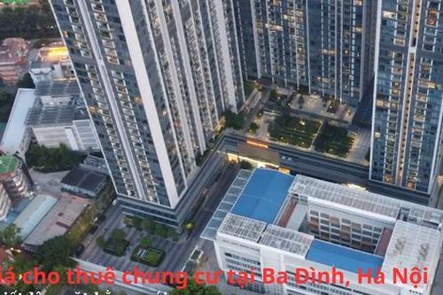 Giá cho thuê chung cư tại Ba Đình, Hà Nội thiết lập mặt bằng mới