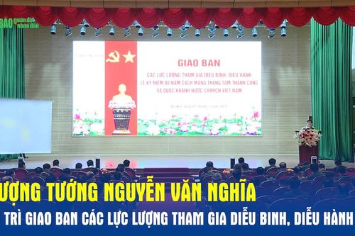 Thượng tướng Nguyễn Văn Nghĩa chủ trì giao ban các lực lượng tham gia diễu binh, diễu hành
